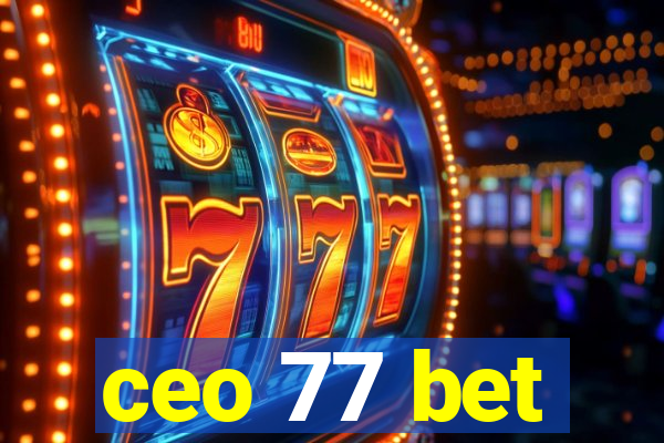 ceo 77 bet